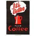 Coffee (It's Better) Poster